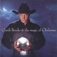 Garth Brooks - Garth Brooks & The Magic Of Christmas